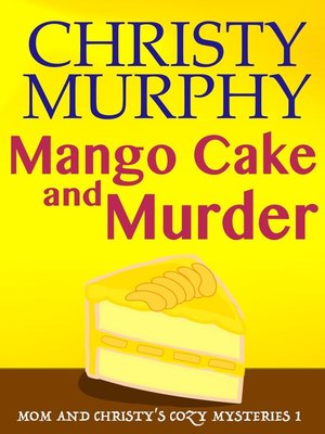 cover image of Mango Cake and Murder- a Comedy Cozy Mystery